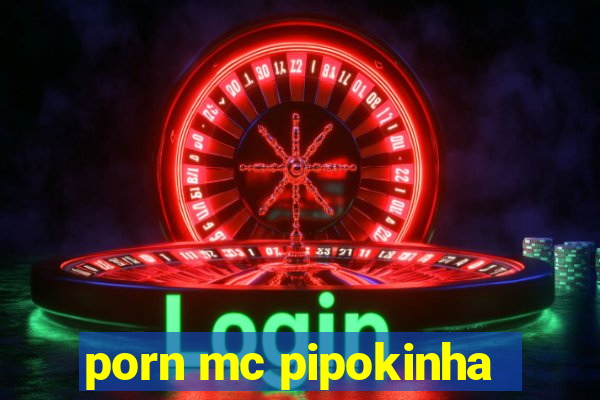 porn mc pipokinha